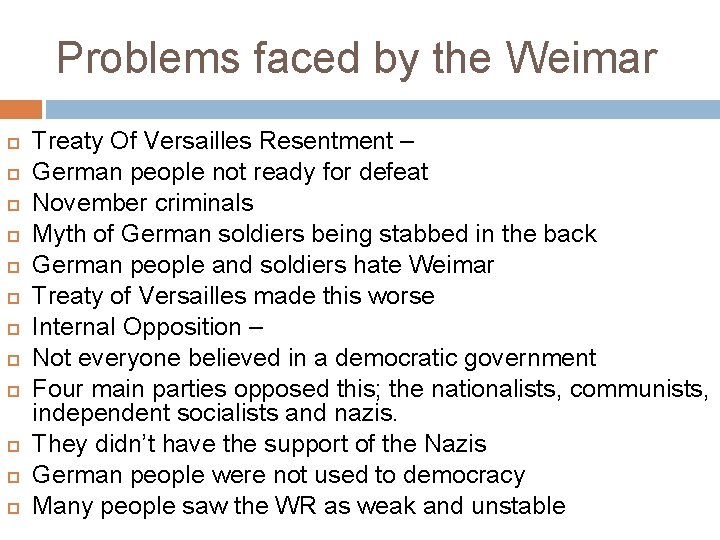 Problems faced by the Weimar Treaty Of Versailles Resentment – German people not ready