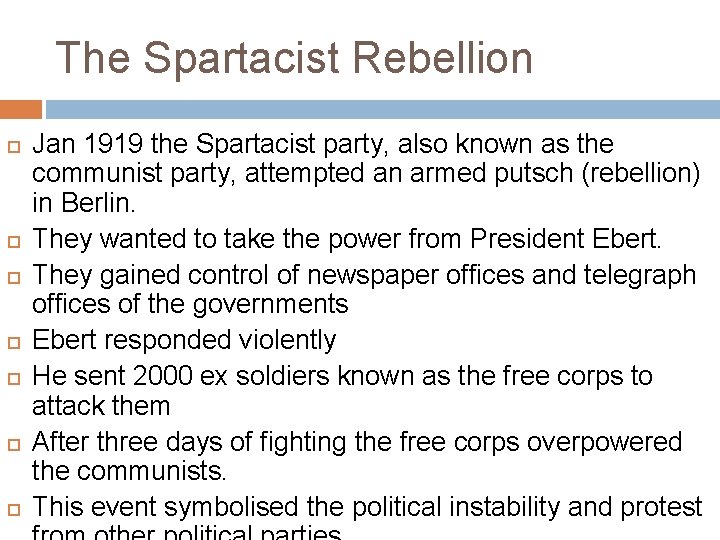 The Spartacist Rebellion Jan 1919 the Spartacist party, also known as the communist party,