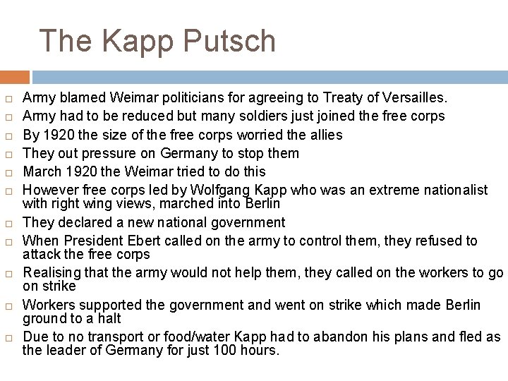 The Kapp Putsch Army blamed Weimar politicians for agreeing to Treaty of Versailles. Army