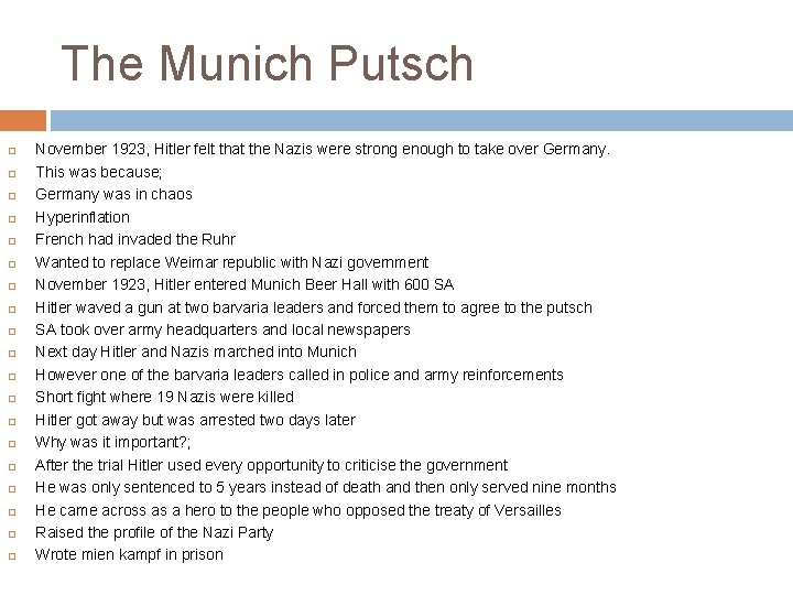 The Munich Putsch November 1923, Hitler felt that the Nazis were strong enough to