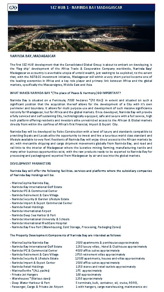 SEZ HUB 1 - NARINDA BAY MADAGASCAR NARINDA BAY, MADAGASCAR The first SEZ HUB