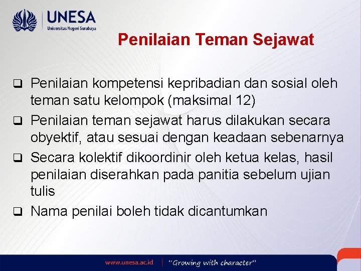 Penilaian Teman Sejawat q Penilaian kompetensi kepribadian dan sosial oleh teman satu kelompok (maksimal