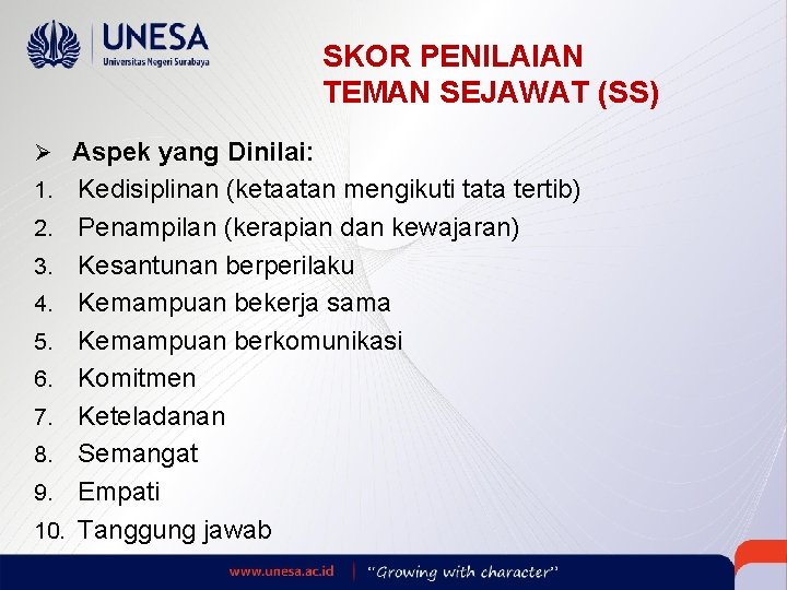 SKOR PENILAIAN TEMAN SEJAWAT (SS) Ø Aspek yang Dinilai: 1. 2. 3. 4. 5.