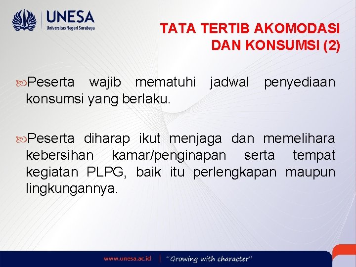 TATA TERTIB AKOMODASI DAN KONSUMSI (2) Peserta wajib mematuhi konsumsi yang berlaku. jadwal penyediaan