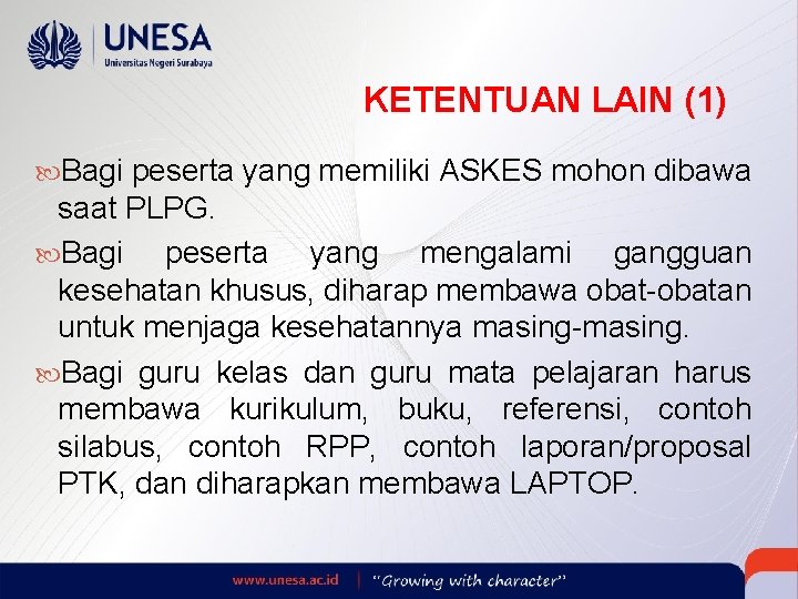 KETENTUAN LAIN (1) Bagi peserta yang memiliki ASKES mohon dibawa saat PLPG. Bagi peserta
