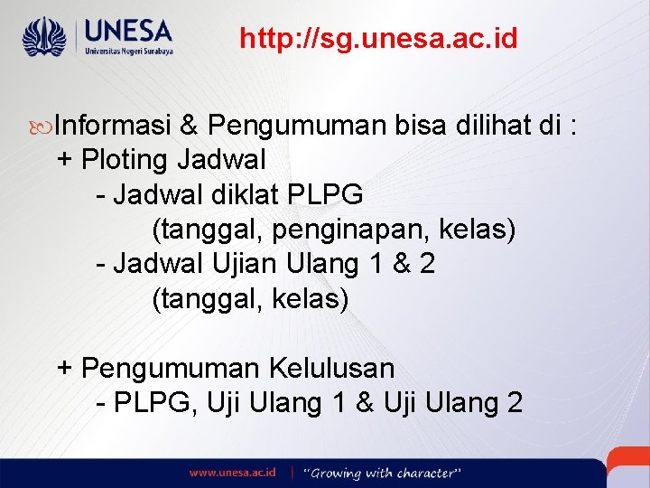 http: //sg. unesa. ac. id Informasi & Pengumuman bisa dilihat di : + Ploting