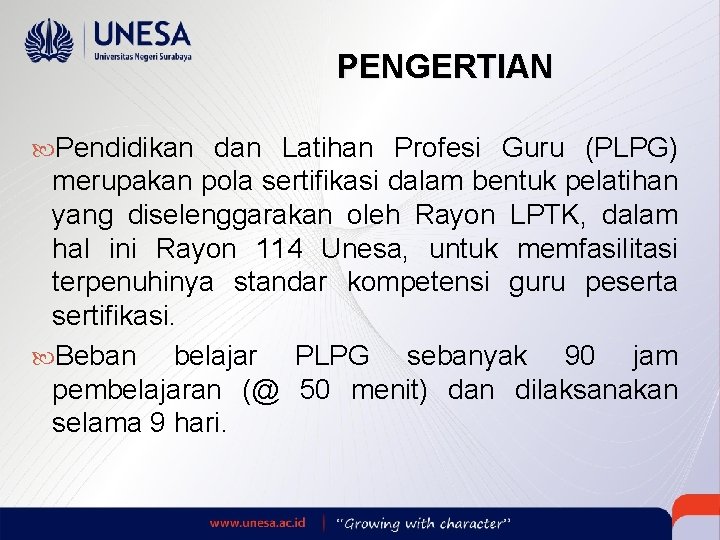 PENGERTIAN Pendidikan dan Latihan Profesi Guru (PLPG) merupakan pola sertifikasi dalam bentuk pelatihan yang