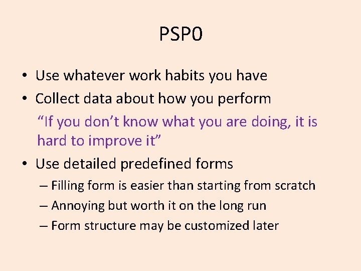 PSP 0 • Use whatever work habits you have • Collect data about how