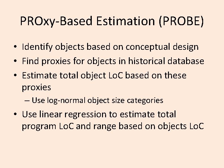 PROxy-Based Estimation (PROBE) • Identify objects based on conceptual design • Find proxies for