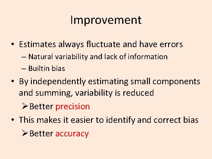 Improvement • Estimates always fluctuate and have errors – Natural variability and lack of
