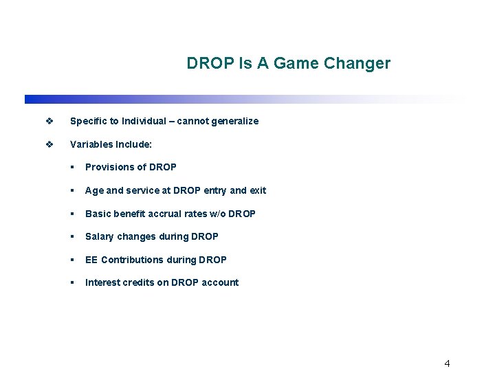 DROP Is A Game Changer v Specific to Individual – cannot generalize v Variables