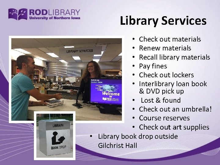 Library Services Check out materials Renew materials Recall library materials Pay fines Check out
