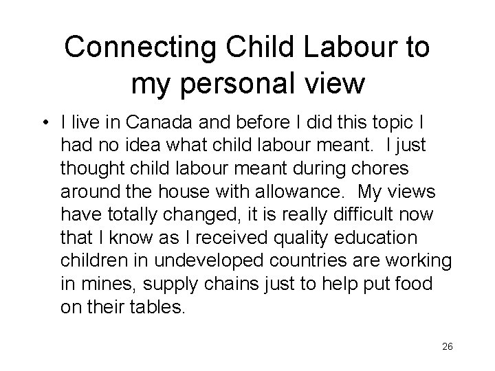 Connecting Child Labour to my personal view • I live in Canada and before
