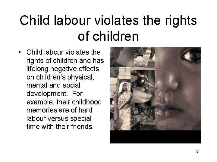 Child labour violates the rights of children • Child labour violates the rights of
