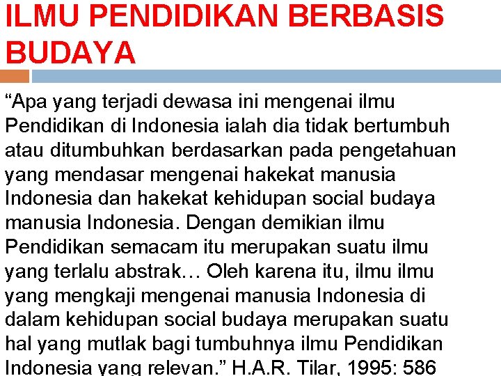 ILMU PENDIDIKAN BERBASIS BUDAYA “Apa yang terjadi dewasa ini mengenai ilmu Pendidikan di Indonesia