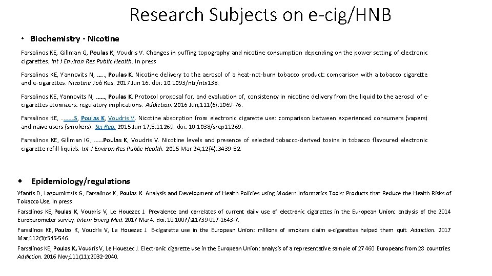 Research Subjects on e-cig/HNB • Biochemistry - Nicotine Farsalinos KE, Gillman G, Poulas K,