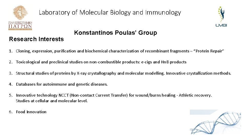 Laboratory of Molecular Biology and Immunology Research Interests Konstantinos Poulas’ Group 1. Cloning, expression,