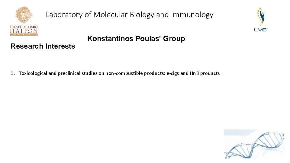 Laboratory of Molecular Biology and Immunology Research Interests Konstantinos Poulas’ Group 1. Toxicological and