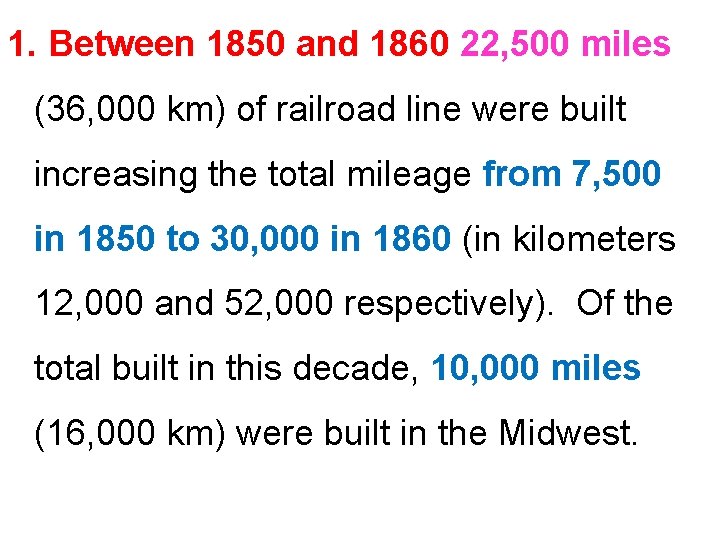 1. Between 1850 and 1860 22, 500 miles (36, 000 km) of railroad line