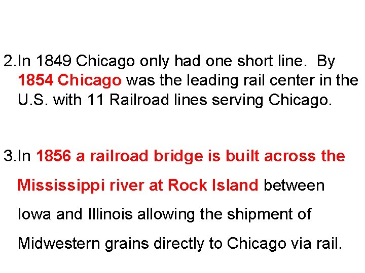 2. In 1849 Chicago only had one short line. By 1854 Chicago was the