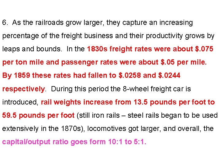 6. As the railroads grow larger, they capture an increasing percentage of the freight