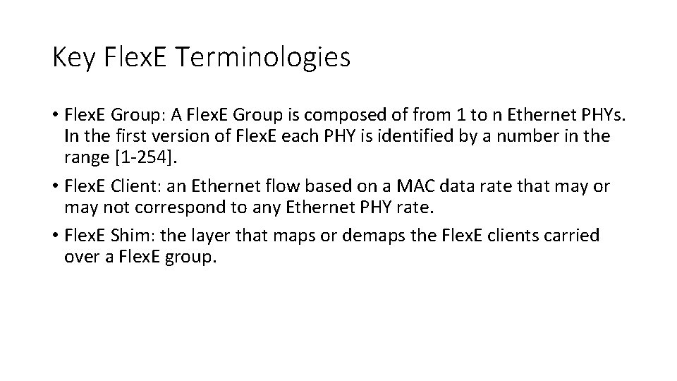 Key Flex. E Terminologies • Flex. E Group: A Flex. E Group is composed