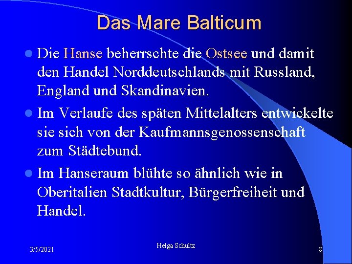 Das Mare Balticum l Die Hanse beherrschte die Ostsee und damit den Handel Norddeutschlands