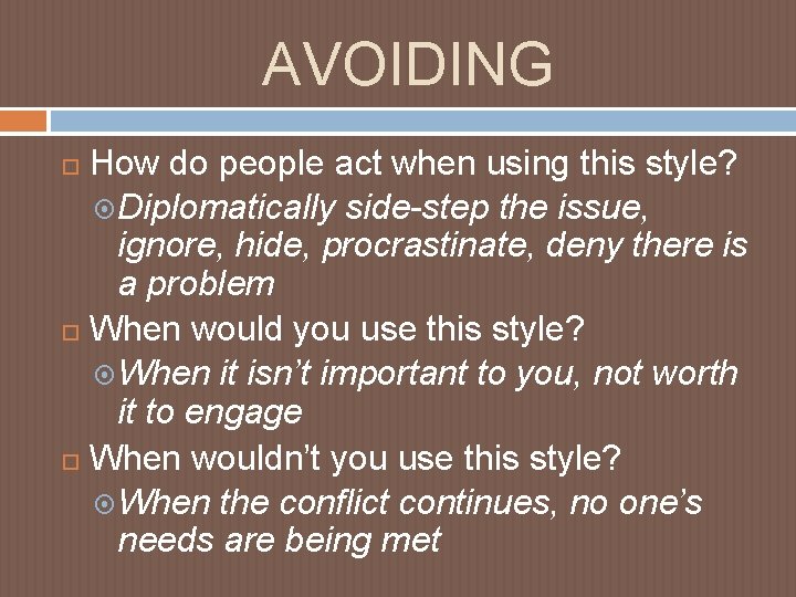 AVOIDING How do people act when using this style? Diplomatically side-step the issue, ignore,