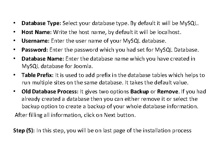 Database Type: Select your database type. By default it will be My. SQL. Host