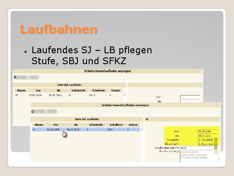 Laufbahnen Laufendes SJ – LB pflegen Stufe, SBJ und SFKZ 