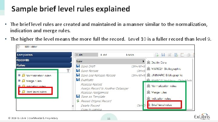 Sample brief level rules explained • The brief level rules are created and maintained