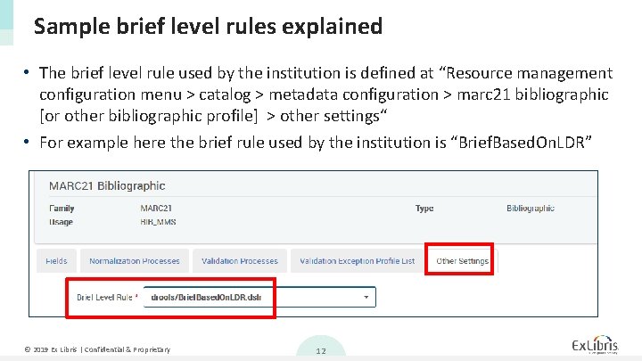 Sample brief level rules explained • The brief level rule used by the institution