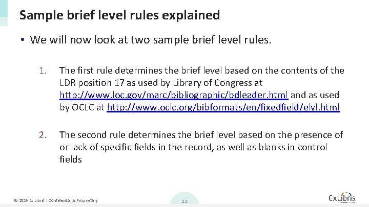 Sample brief level rules explained • We will now look at two sample brief