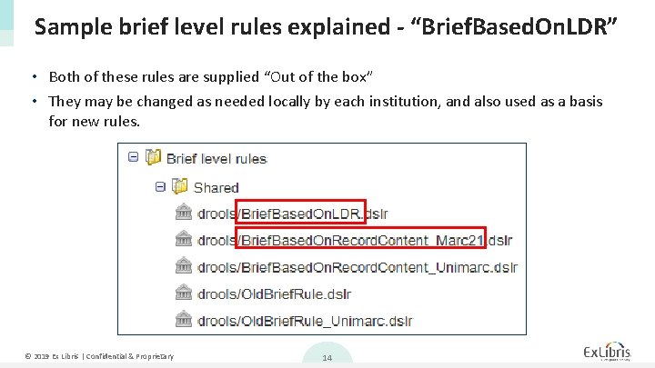 Sample brief level rules explained - “Brief. Based. On. LDR” • Both of these