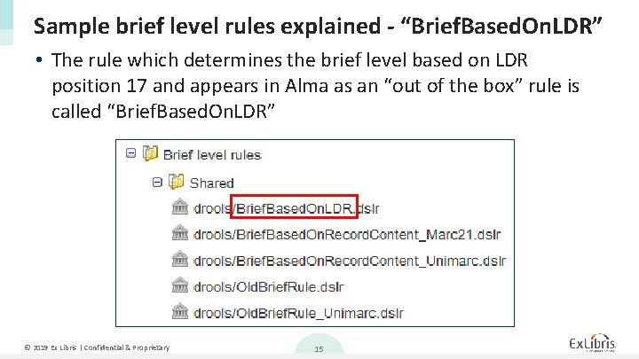 Sample brief level rules explained - “Brief. Based. On. LDR” • The rule which