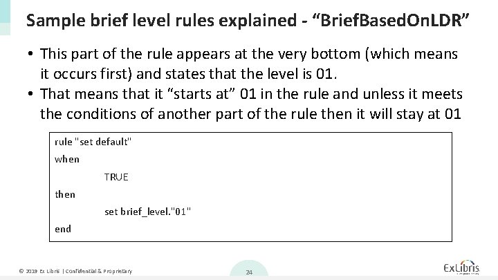 Sample brief level rules explained - “Brief. Based. On. LDR” • This part of