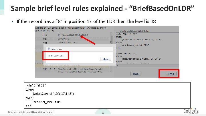 Sample brief level rules explained - “Brief. Based. On. LDR” • If the record