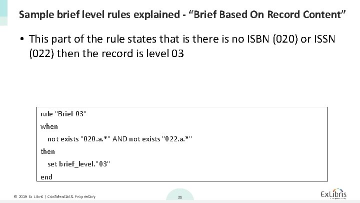 Sample brief level rules explained - “Brief Based On Record Content” • This part