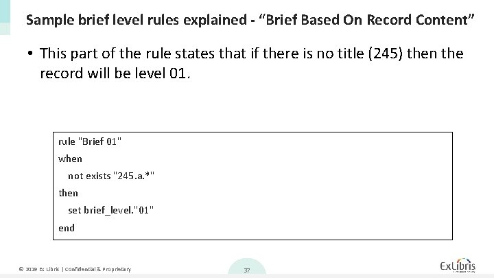 Sample brief level rules explained - “Brief Based On Record Content” • This part