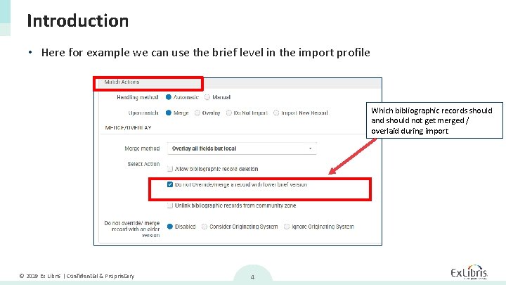 Introduction • Here for example we can use the brief level in the import