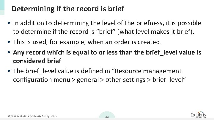 Determining if the record is brief • In addition to determining the level of