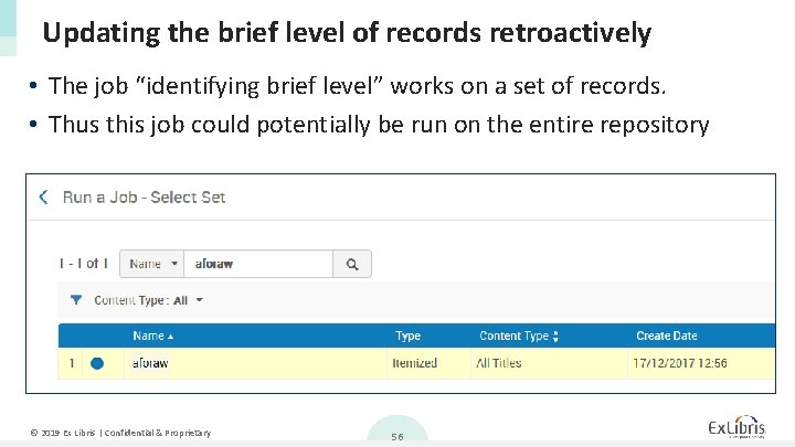 Updating the brief level of records retroactively • The job “identifying brief level” works
