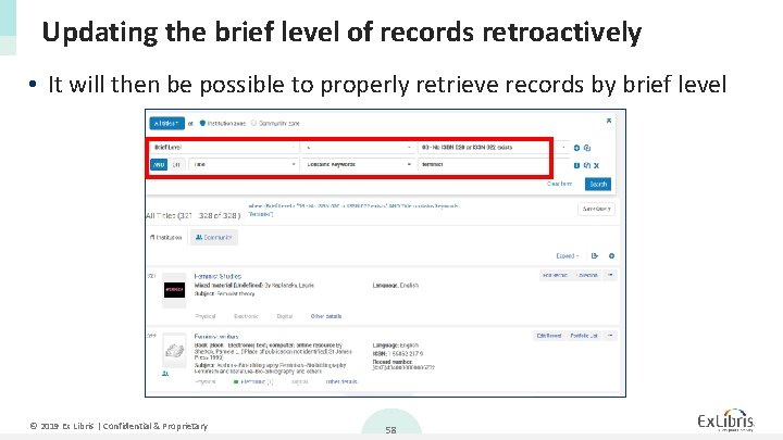 Updating the brief level of records retroactively • It will then be possible to