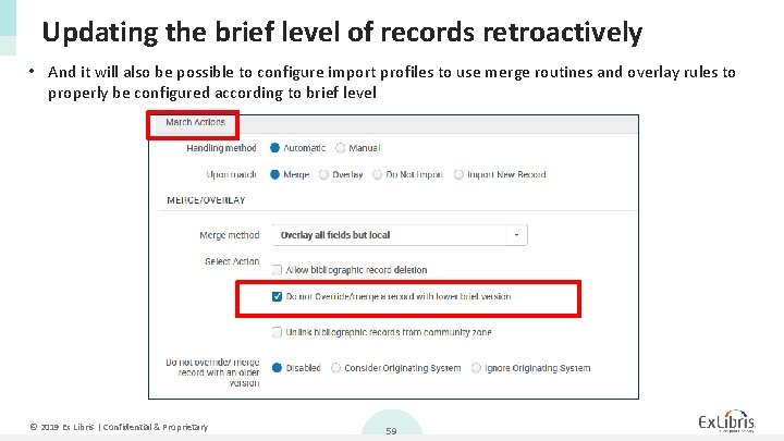 Updating the brief level of records retroactively • And it will also be possible