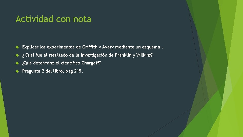 Actividad con nota Explicar los experimentos de Griffith y Avery mediante un esquema. ¿