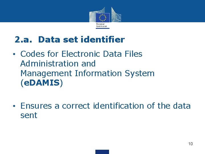 2. a. Data set identifier • Codes for Electronic Data Files Administration and Management