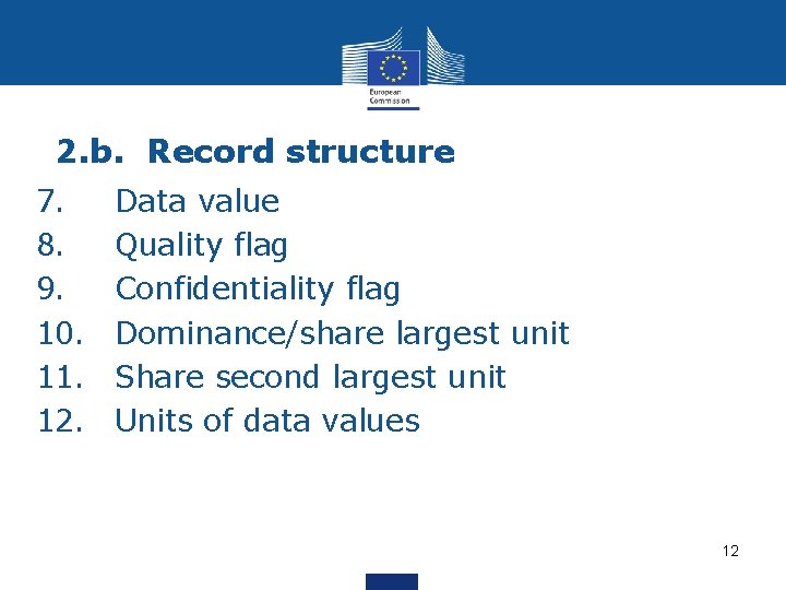 2. b. Record structure 7. 8. 9. 10. 11. 12. Data value Quality flag