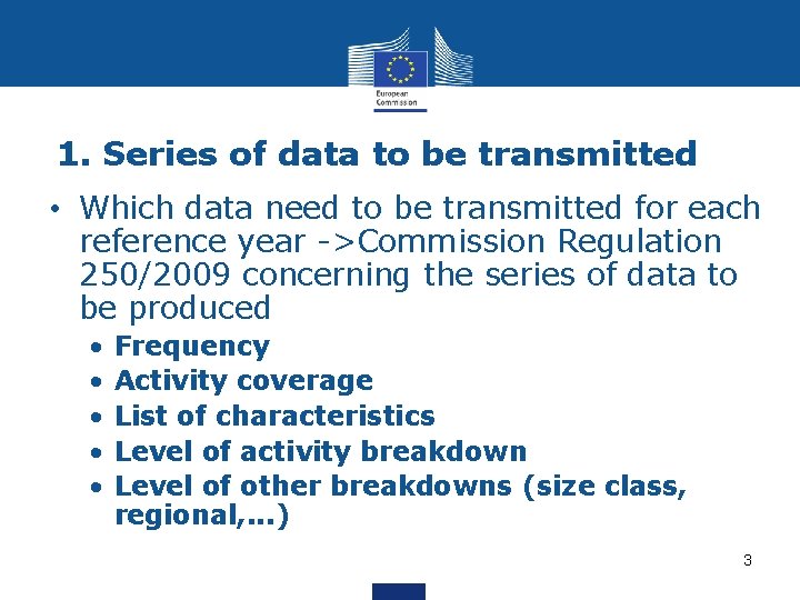 1. Series of data to be transmitted • Which data need to be transmitted