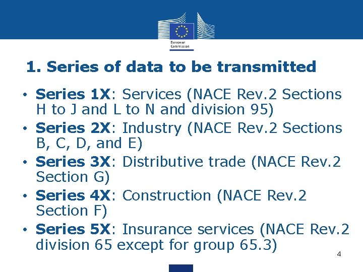 1. Series of data to be transmitted • Series 1 X: Services (NACE Rev.