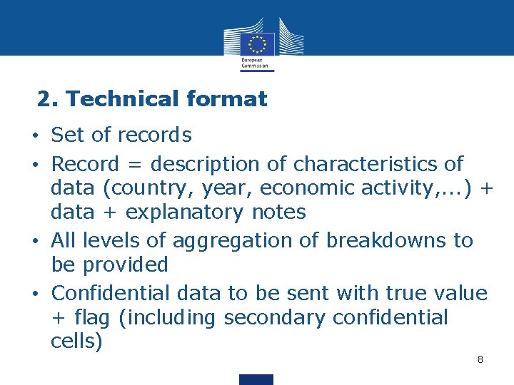 2. Technical format • Set of records • Record = description of characteristics of